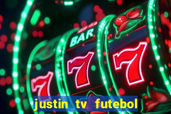 justin tv futebol ao vivo